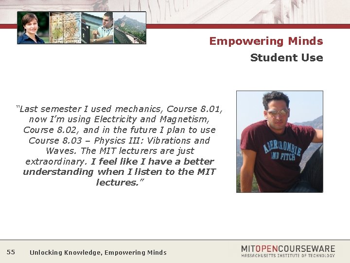 Empowering Minds Student Use “Last semester I used mechanics, Course 8. 01, now I’m