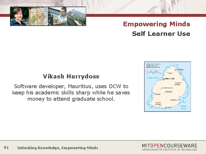 Empowering Minds Self Learner Use Vikash Hurrydoss Software developer, Mauritius, uses OCW to keep