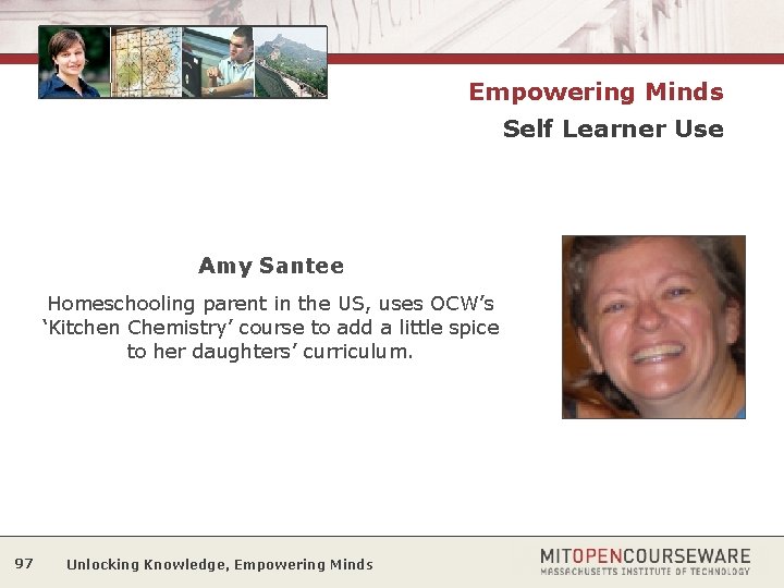 Empowering Minds Self Learner Use Amy Santee Homeschooling parent in the US, uses OCW’s
