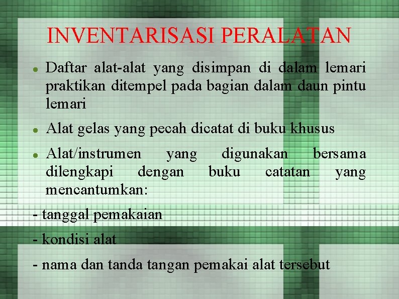 INVENTARISASI PERALATAN Daftar alat-alat yang disimpan di dalam lemari praktikan ditempel pada bagian dalam