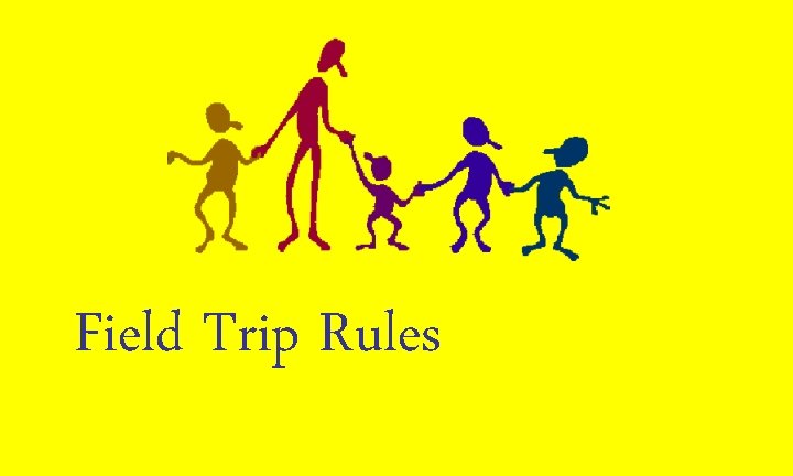 Field Trip Rules 