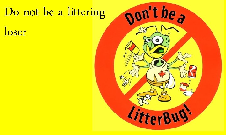 Do not be a littering loser 