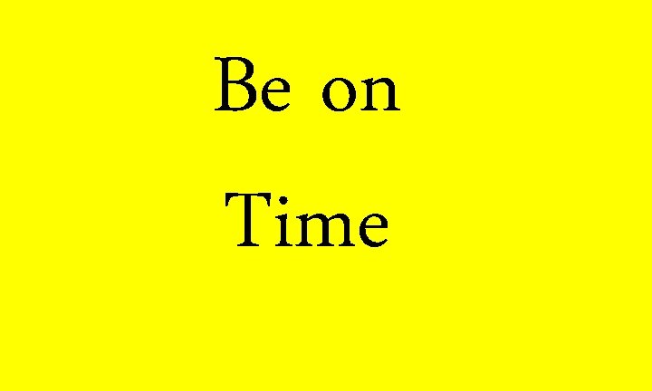 Be on Time 