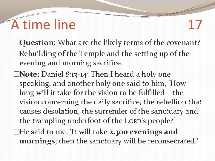 A time line 17 �Question: What are the likely terms of the covenant? �Rebuilding