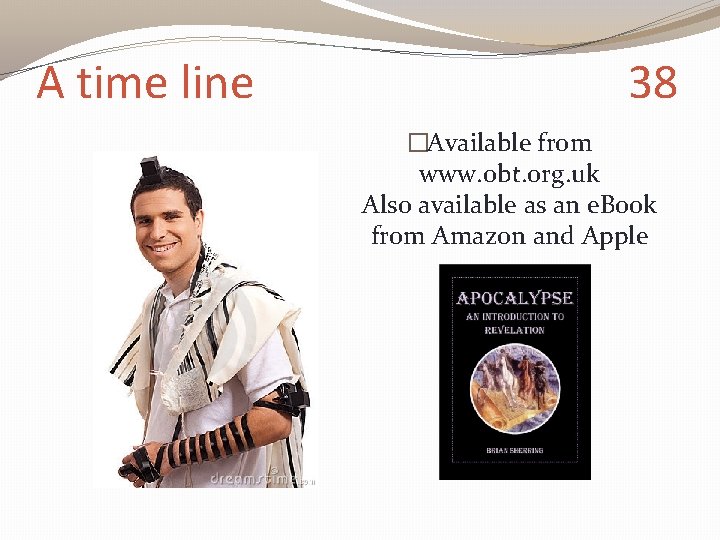 A time line 38 �Available from www. obt. org. uk Also available as an