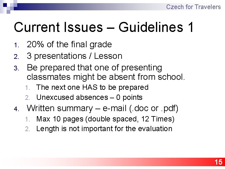 Czech for Travelers Current Issues – Guidelines 1 1. 2. 3. 20% of the