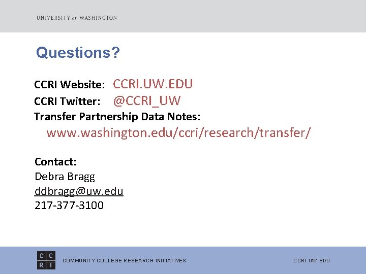 Questions? CCRI Website: CCRI. UW. EDU CCRI Twitter: @CCRI_UW Transfer Partnership Data Notes: www.