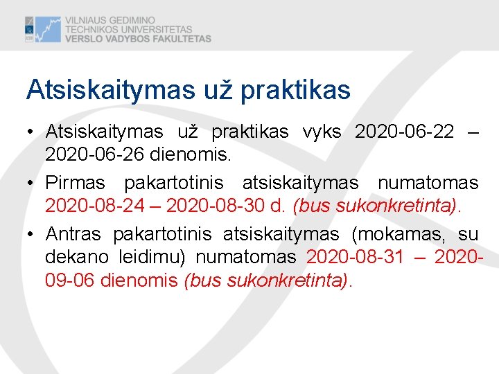 Atsiskaitymas už praktikas • Atsiskaitymas už praktikas vyks 2020 -06 -22 – 2020 -06