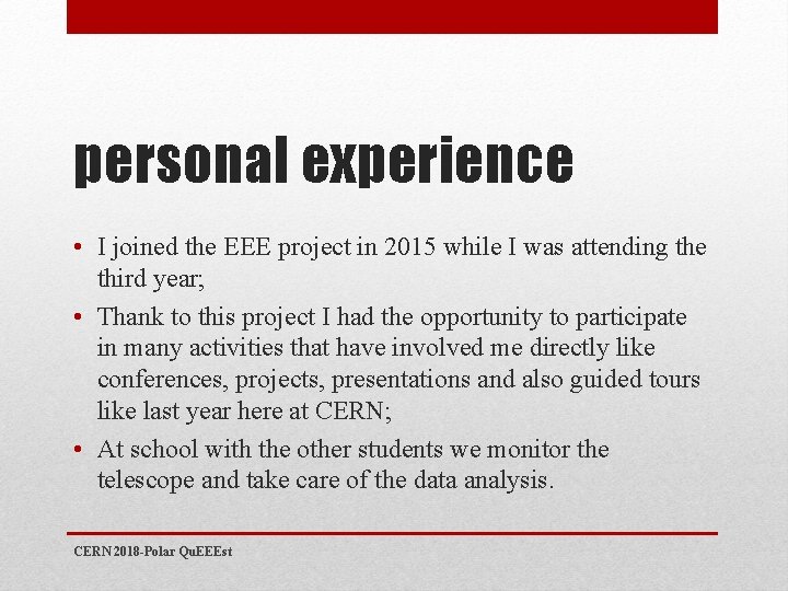 personal experience • I joined the EEE project in 2015 while I was attending