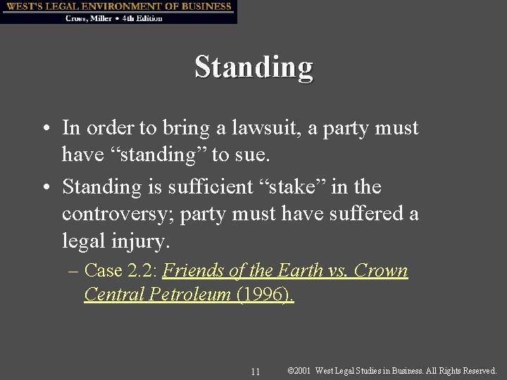 Standing • In order to bring a lawsuit, a party must have “standing” to