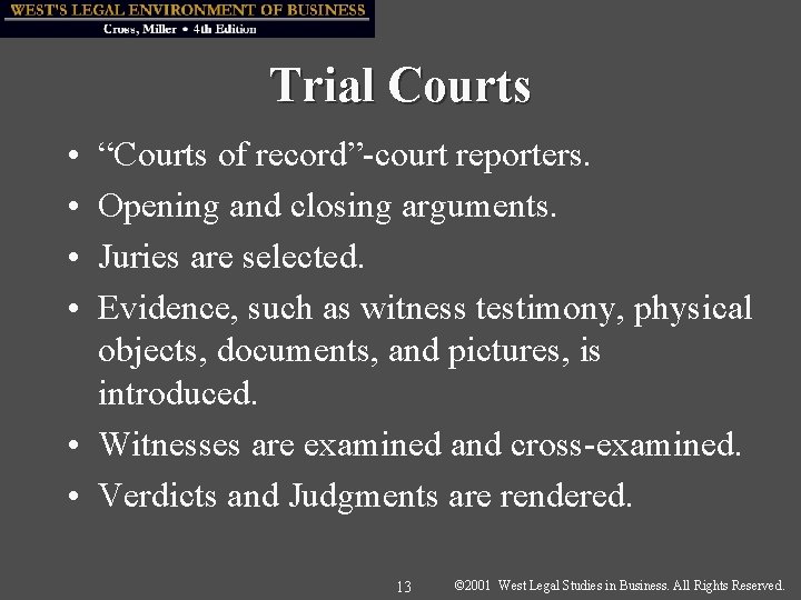 Trial Courts • • “Courts of record”-court reporters. Opening and closing arguments. Juries are