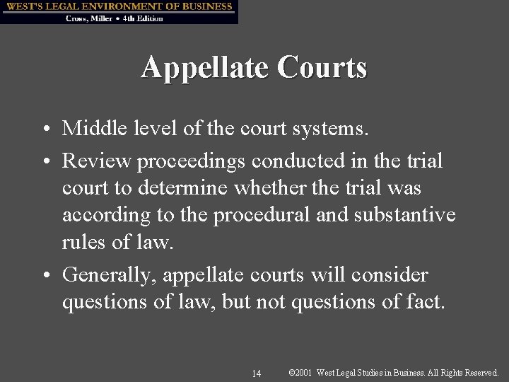 Appellate Courts • Middle level of the court systems. • Review proceedings conducted in