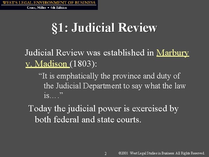 § 1: Judicial Review was established in Marbury v. Madison (1803): “It is emphatically