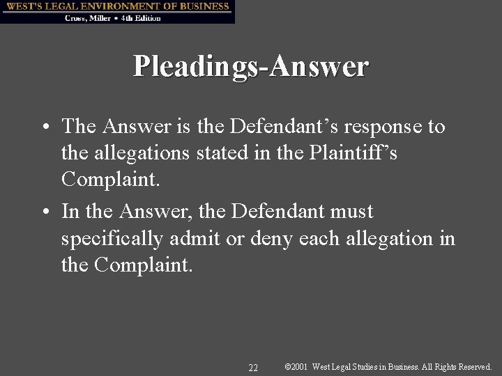 Pleadings-Answer • The Answer is the Defendant’s response to the allegations stated in the