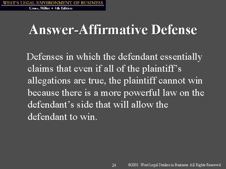 Answer-Affirmative Defenses in which the defendant essentially claims that even if all of the