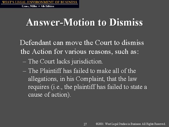 Answer-Motion to Dismiss Defendant can move the Court to dismiss the Action for various