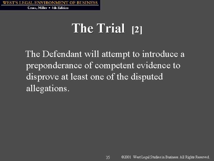 The Trial [2] The Defendant will attempt to introduce a preponderance of competent evidence