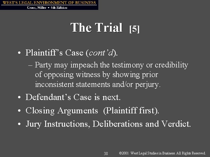 The Trial [5] • Plaintiff’s Case (cont’d). – Party may impeach the testimony or
