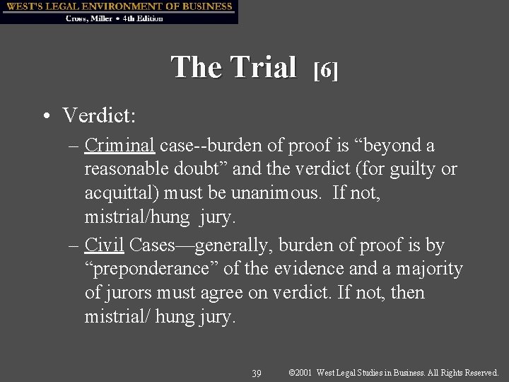The Trial [6] • Verdict: – Criminal case--burden of proof is “beyond a reasonable