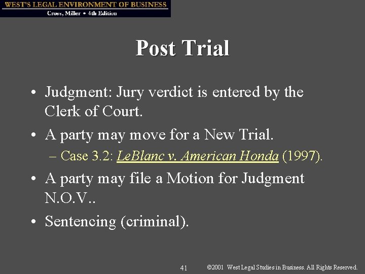 Post Trial • Judgment: Jury verdict is entered by the Clerk of Court. •