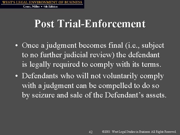 Post Trial-Enforcement • Once a judgment becomes final (i. e. , subject to no