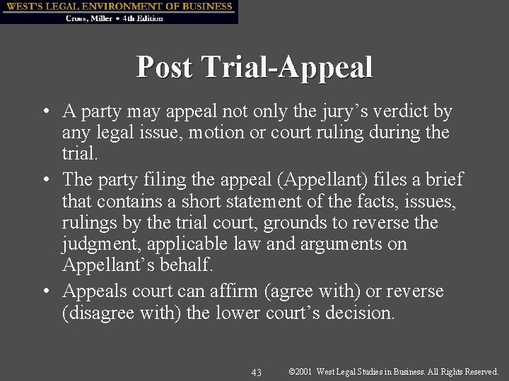 Post Trial-Appeal • A party may appeal not only the jury’s verdict by any