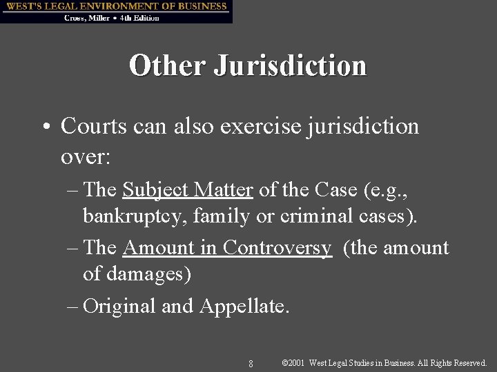 Other Jurisdiction • Courts can also exercise jurisdiction over: – The Subject Matter of