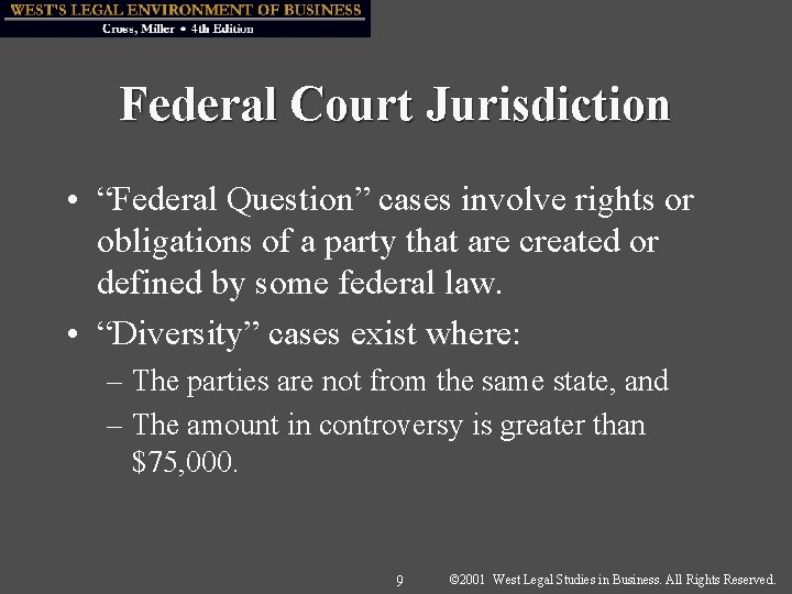 Federal Court Jurisdiction • “Federal Question” cases involve rights or obligations of a party