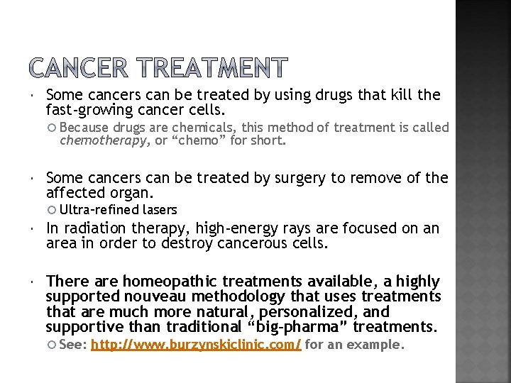  Some cancers can be treated by using drugs that kill the fast-growing cancer