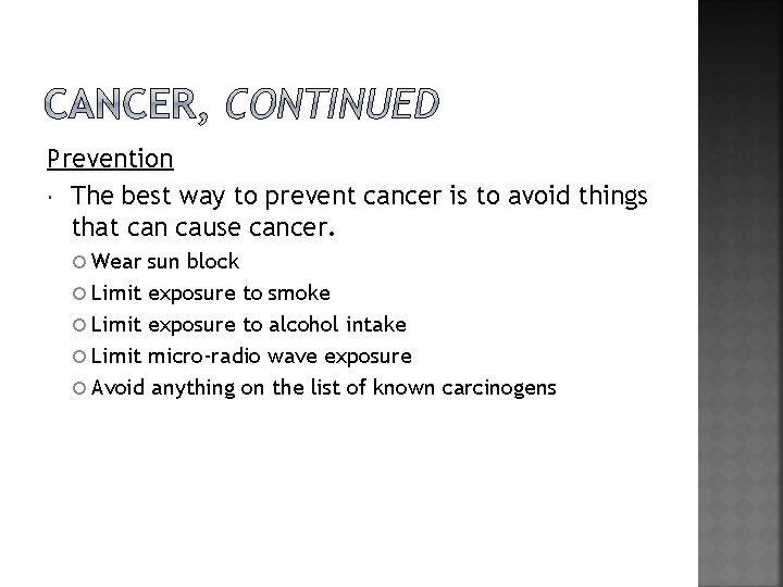 Prevention The best way to prevent cancer is to avoid things that can cause