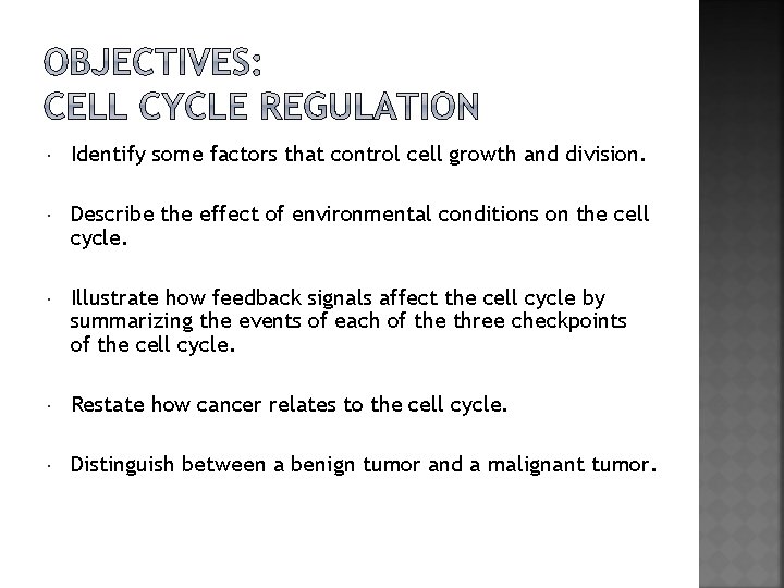  Identify some factors that control cell growth and division. Describe the effect of