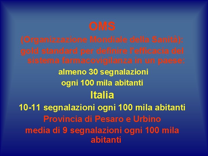 OMS (Organizzazione Mondiale della Sanità): gold standard per definire l'efficacia del sistema farmacovigilanza in