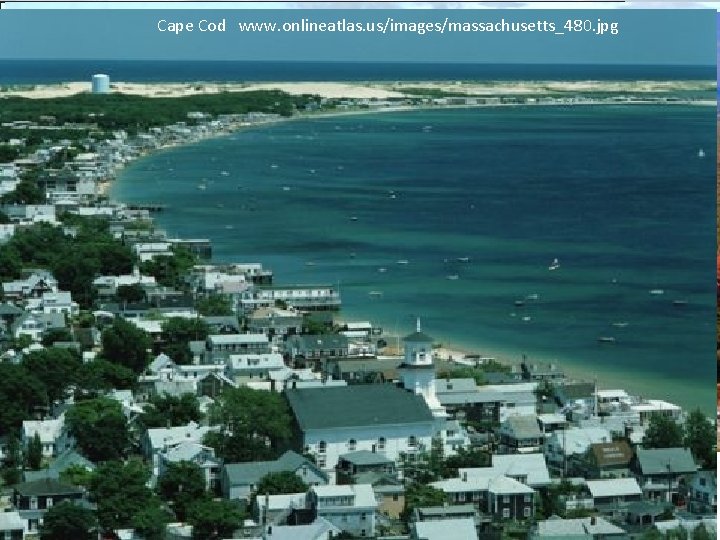 Add photos to. Cape reinforce regional similarities and differences Cod www. onlineatlas. us/images/massachusetts_480. jpg