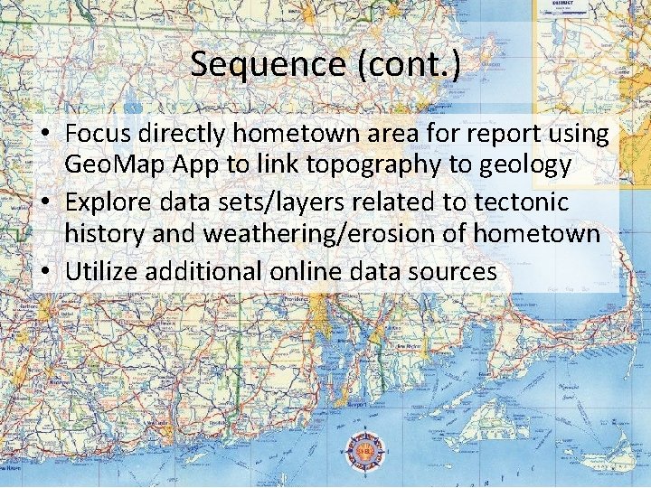 Sequence (cont. ) • Focus directly hometown area for report using Geo. Map App