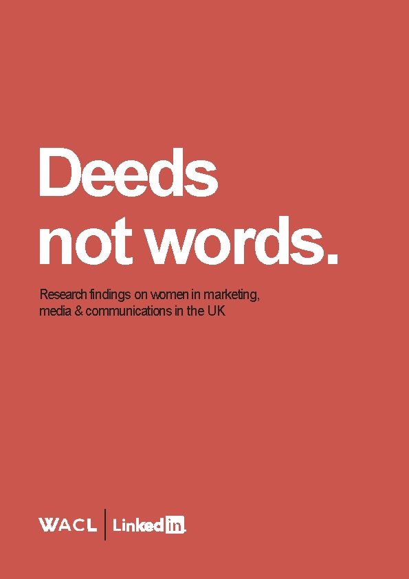 Deeds not words. Research findings on women in marketing, media & communications in the