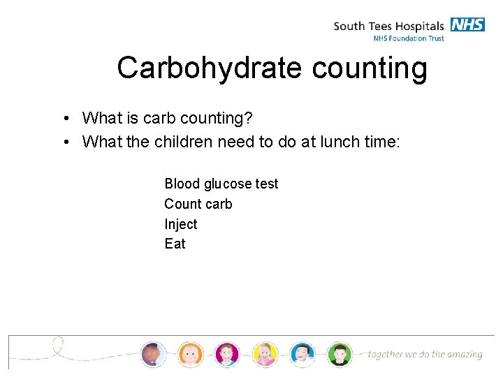 Carbohydrate counting • What is carb counting? • What the children need to do