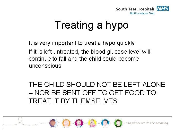 Treating a hypo It is very important to treat a hypo quickly If it