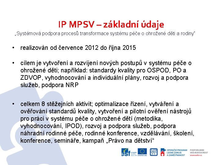 IP MPSV – základní údaje „Systémová podpora procesů transformace systému péče o ohrožené děti