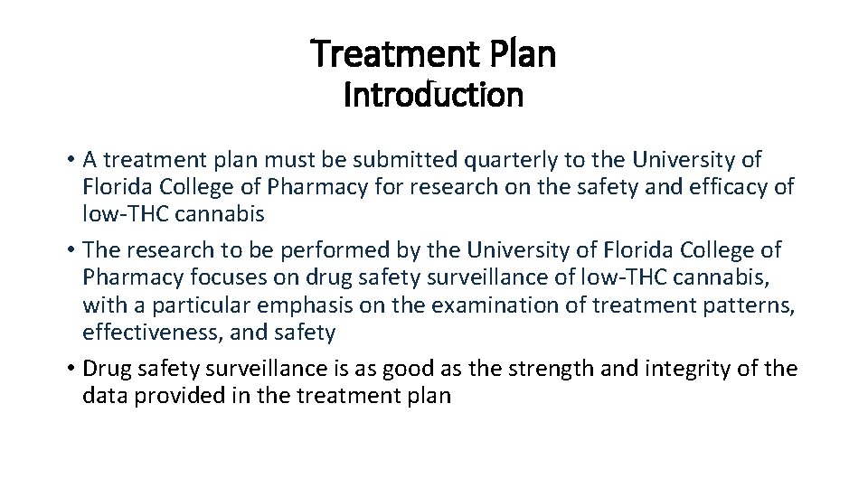 Treatment Plan Introduction • A treatment plan must be submitted quarterly to the University