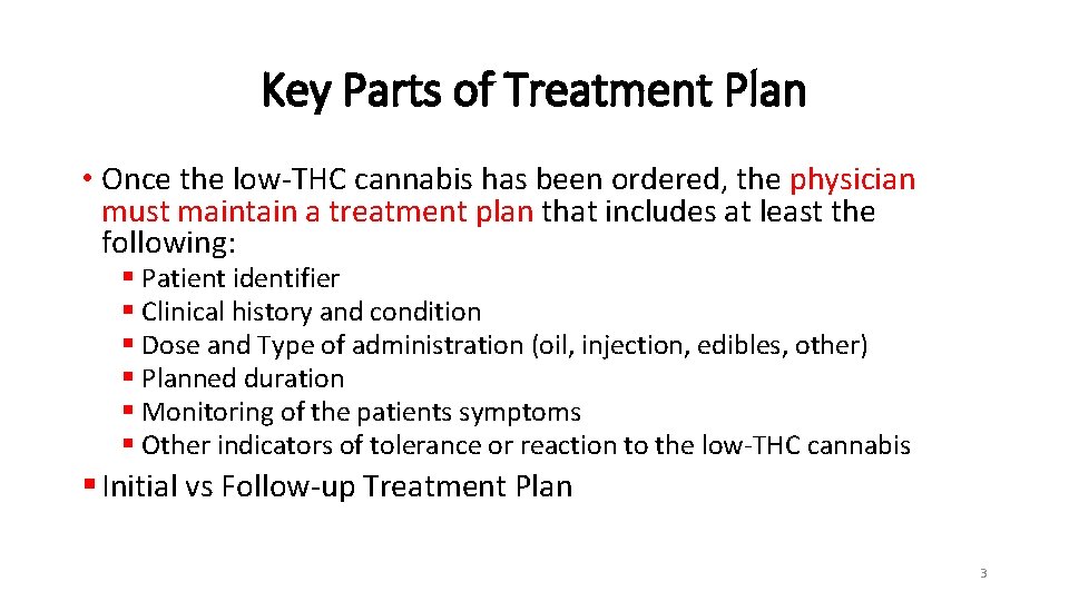 Key Parts of Treatment Plan • Once the low-THC cannabis has been ordered, the