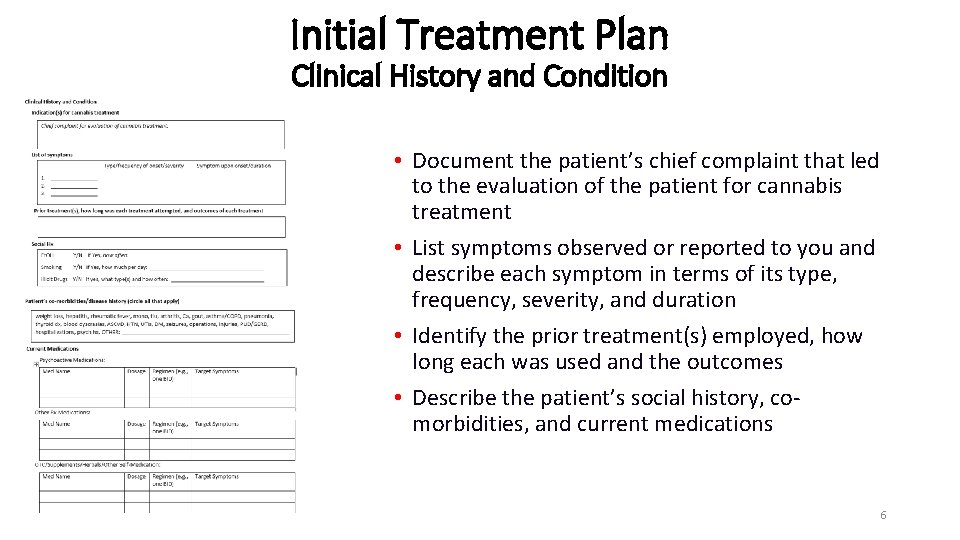 Initial Treatment Plan Clinical History and Condition • Document the patient’s chief complaint that