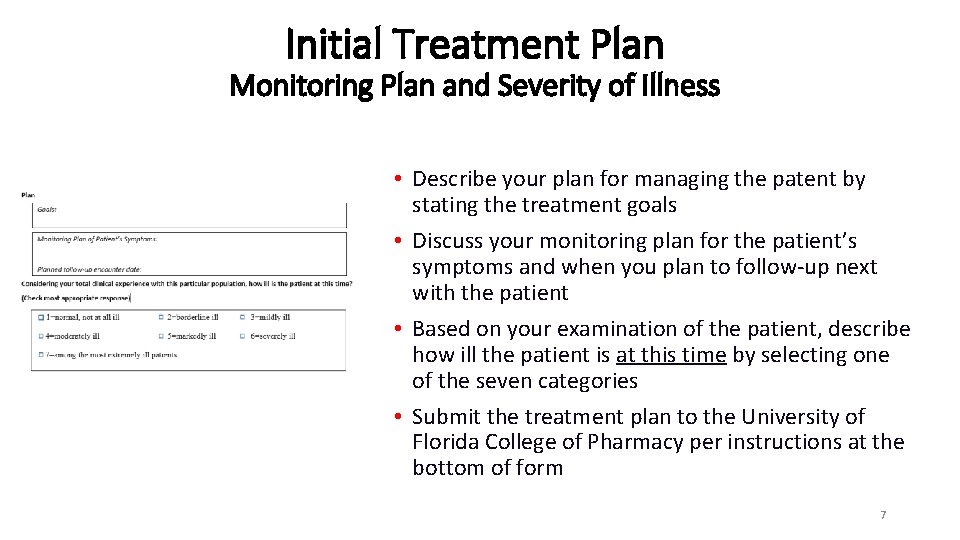 Initial Treatment Plan Monitoring Plan and Severity of Illness • Describe your plan for