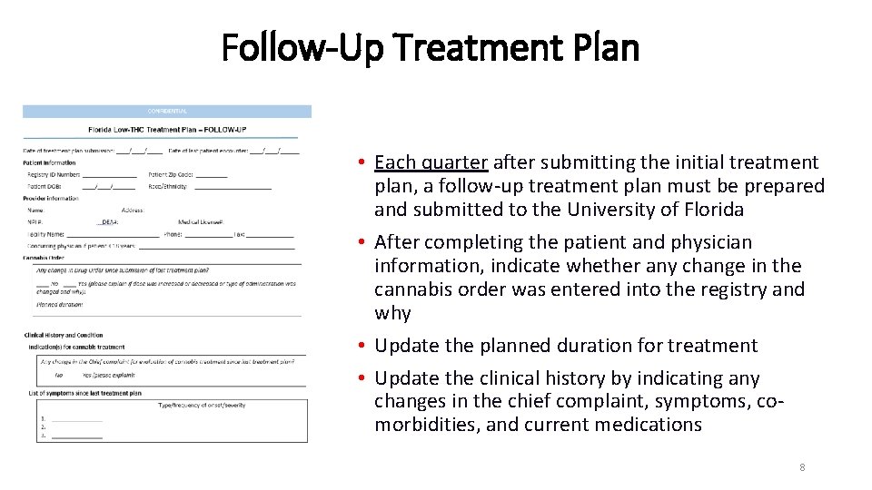 Follow-Up Treatment Plan • Each quarter after submitting the initial treatment plan, a follow-up