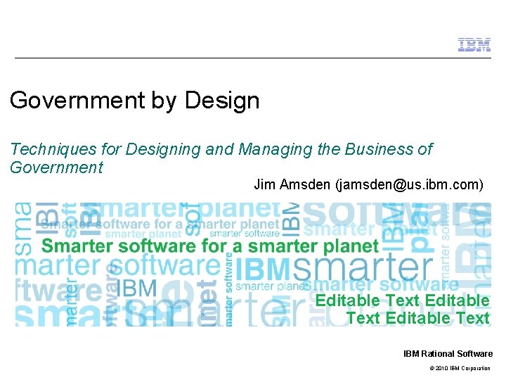 Government by Design Techniques for Designing and Managing the Business of Government Jim Amsden