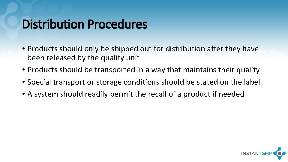 Distribution Procedures • Products should only be shipped out for distribution after they have