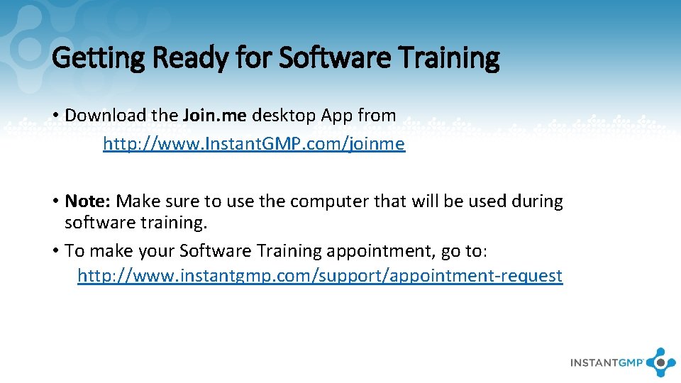 Getting Ready for Software Training • Download the Join. me desktop App from http: