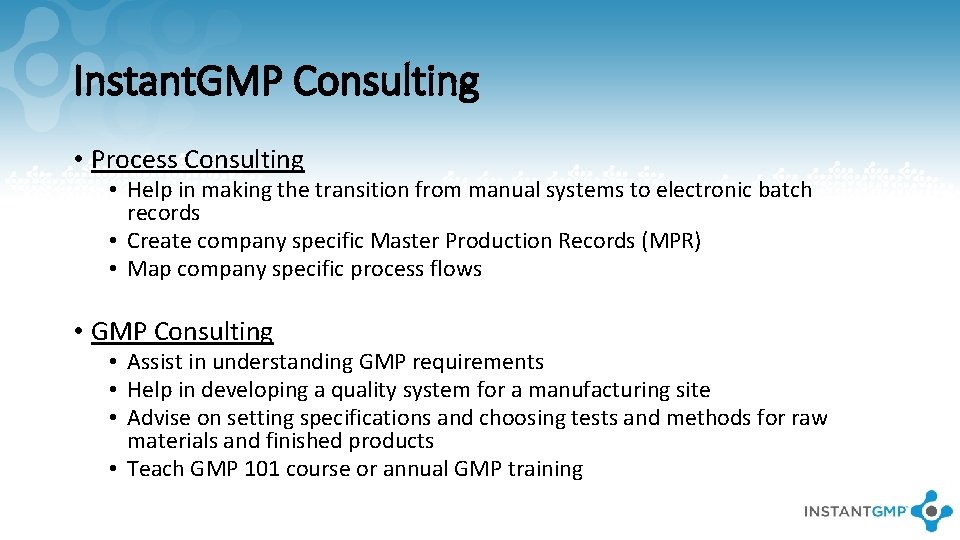Instant. GMP Consulting • Process Consulting • Help in making the transition from manual