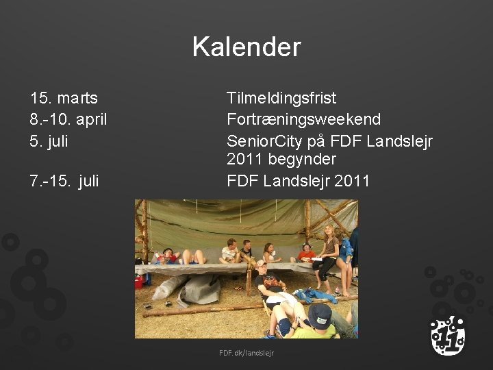 Kalender 15. marts 8. -10. april 5. juli 7. -15. juli Tilmeldingsfrist Fortræningsweekend Senior.