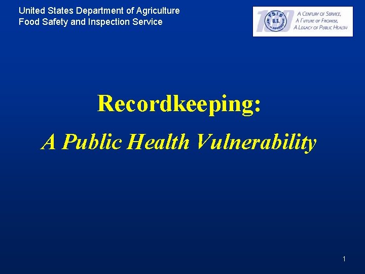 United States Department of Agriculture Food Safety and Inspection Service Recordkeeping: A Public Health United States Department of Agriculture Food Safety and Inspection Service Recordkeeping: A Public Health