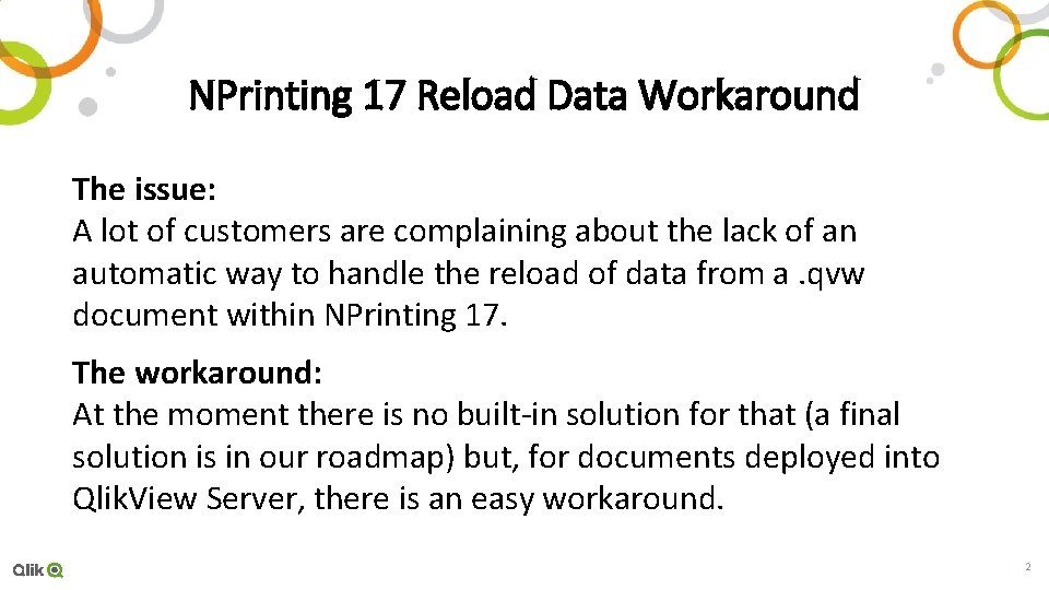 NPrinting 17 Reload Data Workaround The issue: A lot of customers are complaining about